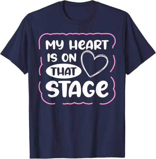 My Heart Is On That Stage T-Shirt - T-Shirt | Navy