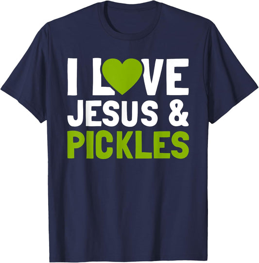 I Love Pickles & Jesus Funny Religious Bible Pickle Lover T-Shirt - T-Shirt | Navy