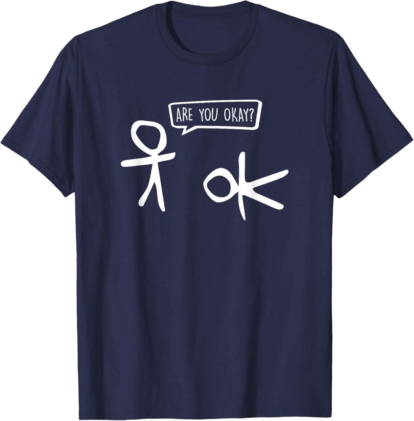 Funny Stickman are You Ok? Cartoon Be Kind Good Help Support T-Shirt - T-Shirt | Navy