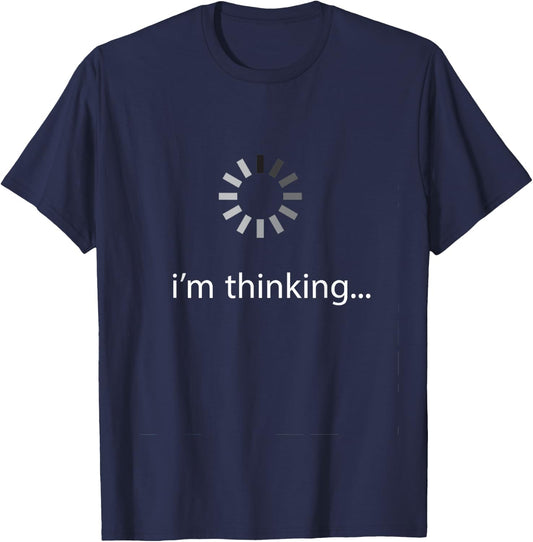 I'm Thinking ... Stand by, I'm Processing This .. Funny T-Shirt - T-Shirt | Navy
