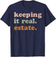 Keeping It Real Estate T-Shirt - T-Shirt | Navy