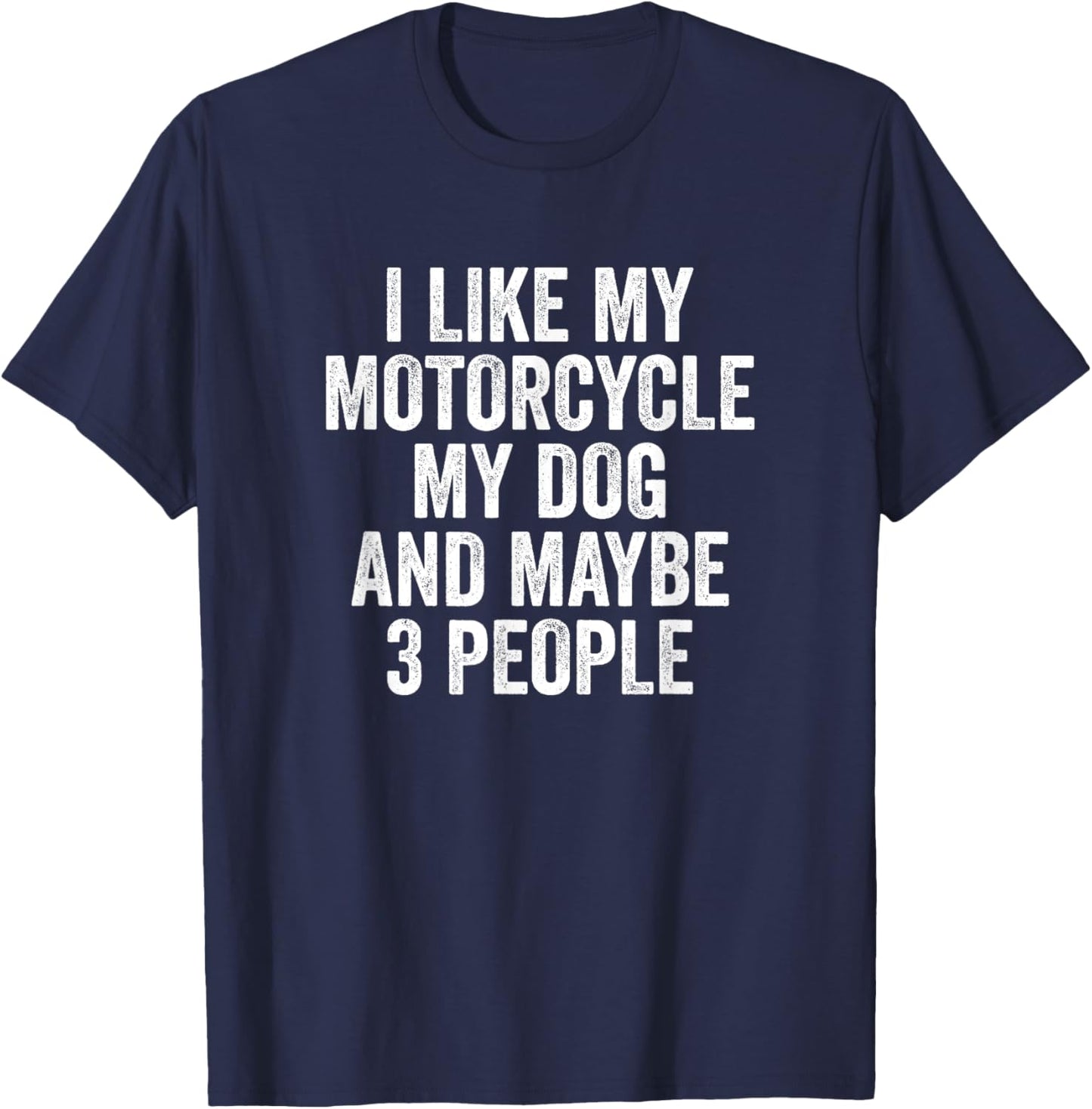 Funny Biker I Like My Motorcycle Dog Motorcyclist T-Shirt - T-Shirt | Navy
