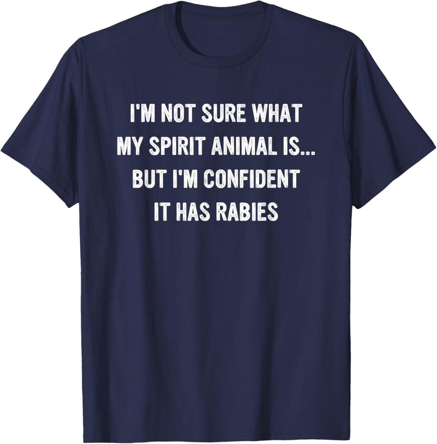 I'm Not Sure What My Spirit Animal Is Apparel T-Shirt - T-Shirt | Navy