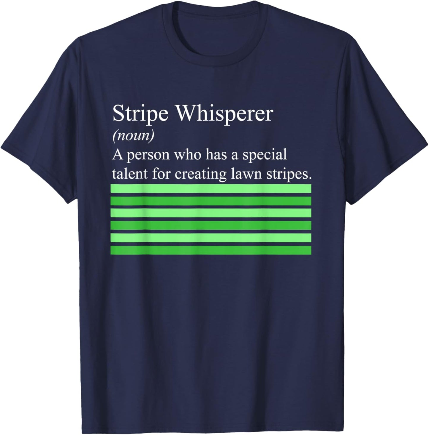 Stripe Whisperer Funny Lawn Mower Stripes Garden Mow Lovers T-Shirt - T-Shirt | Navy