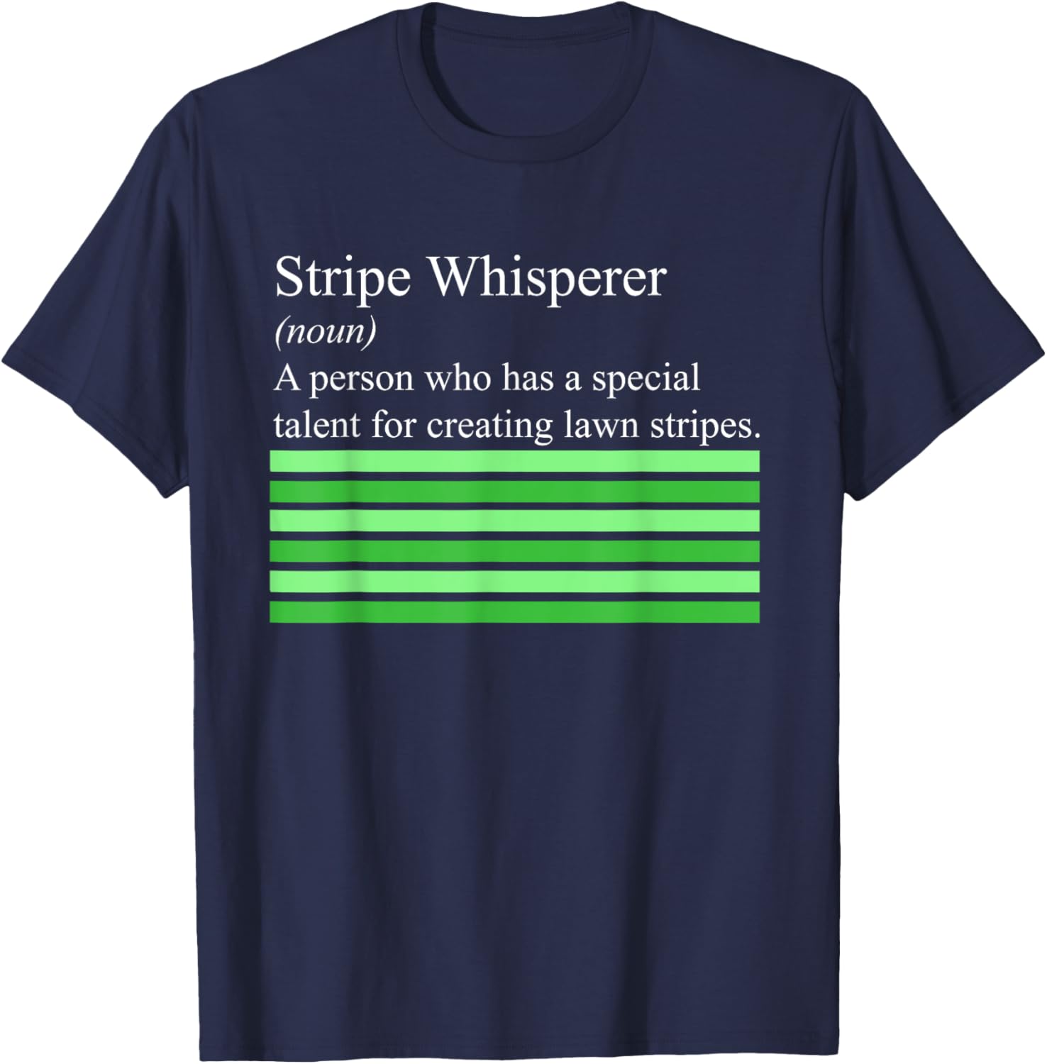 Stripe Whisperer Funny Lawn Mower Stripes Garden Mow Lovers T-Shirt - T-Shirt | Navy