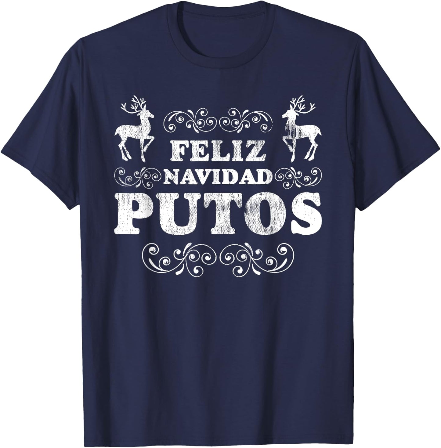 Feliz Navidad Putos Funny Mexican Ugly Xmas Party Gift T-Shirt - T-Shirt | Navy