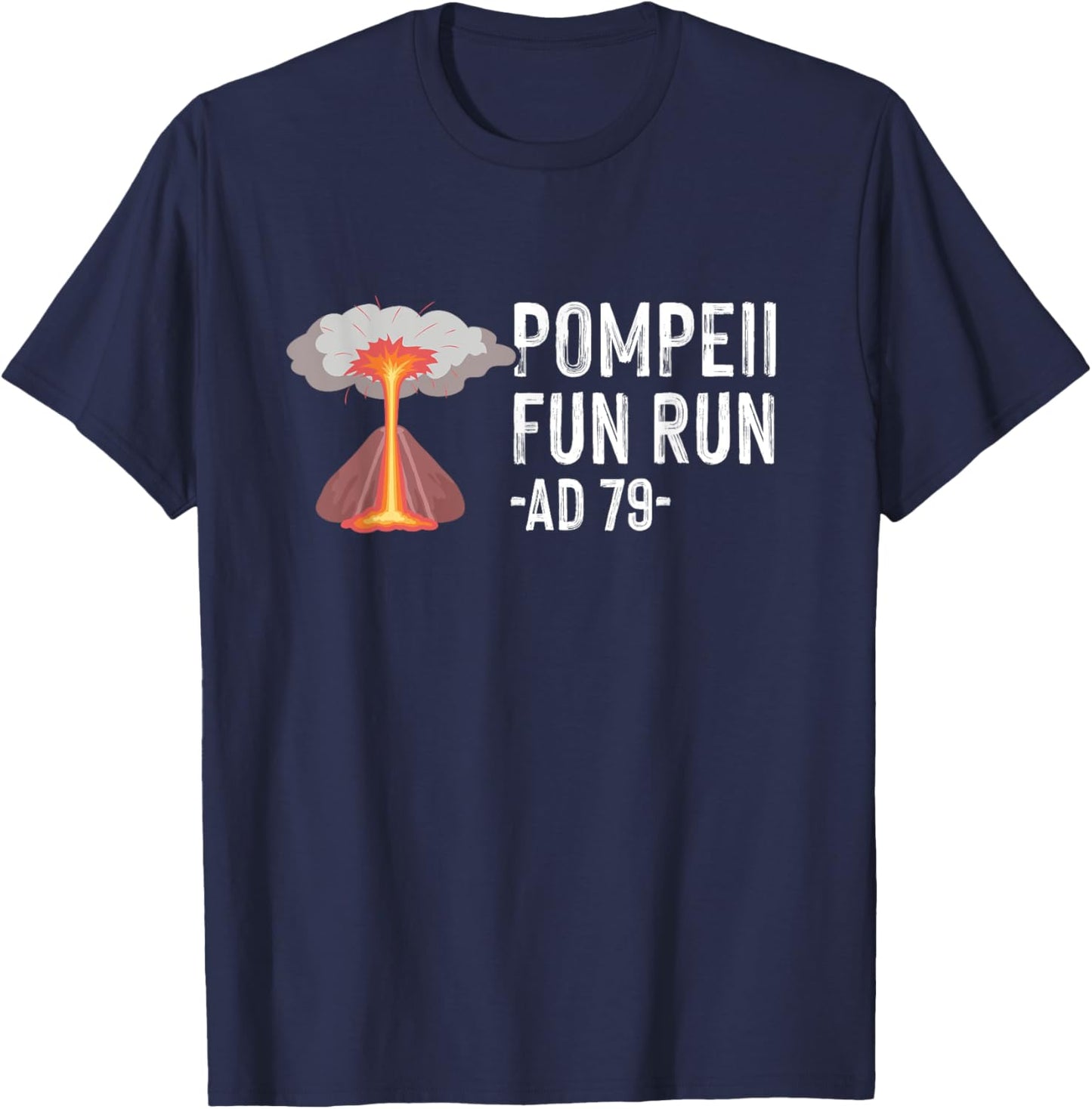 Pompeii Fun Run AD 79 Quote - Fun Human Geography Nerd T-Shirt - T-Shirt | Navy