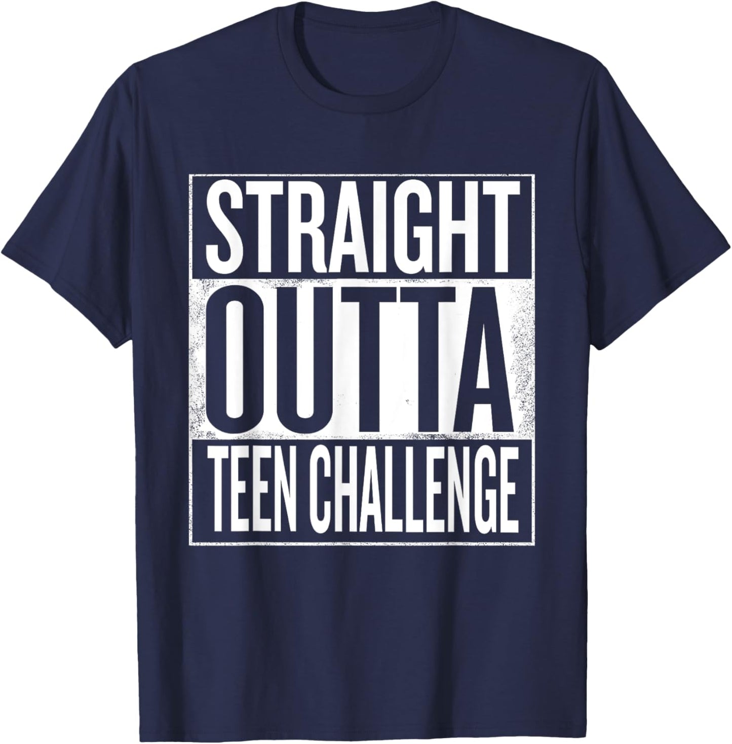 Straight Outta Teen Challenge T-Shirt - T-Shirt | Navy