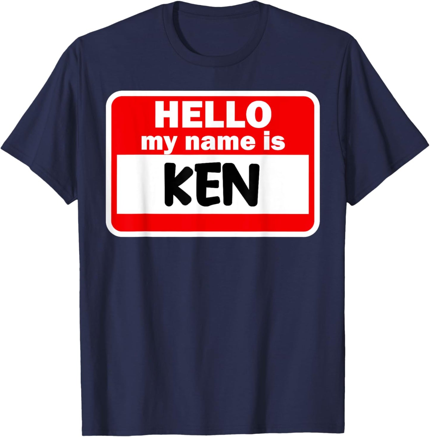 Ken Hello Hi My Name Is Name On Custom T-Shirt - T-Shirt | Navy
