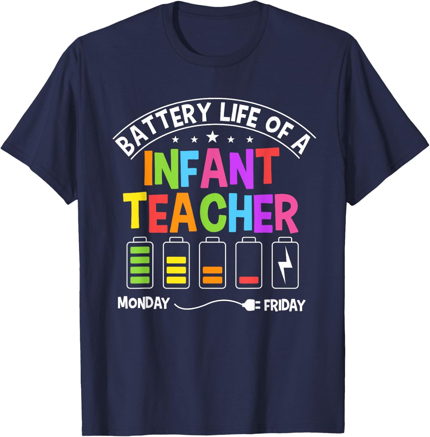 Funny Battery Life Of A Infant Teacher T-Shirt - T-Shirt | Navy