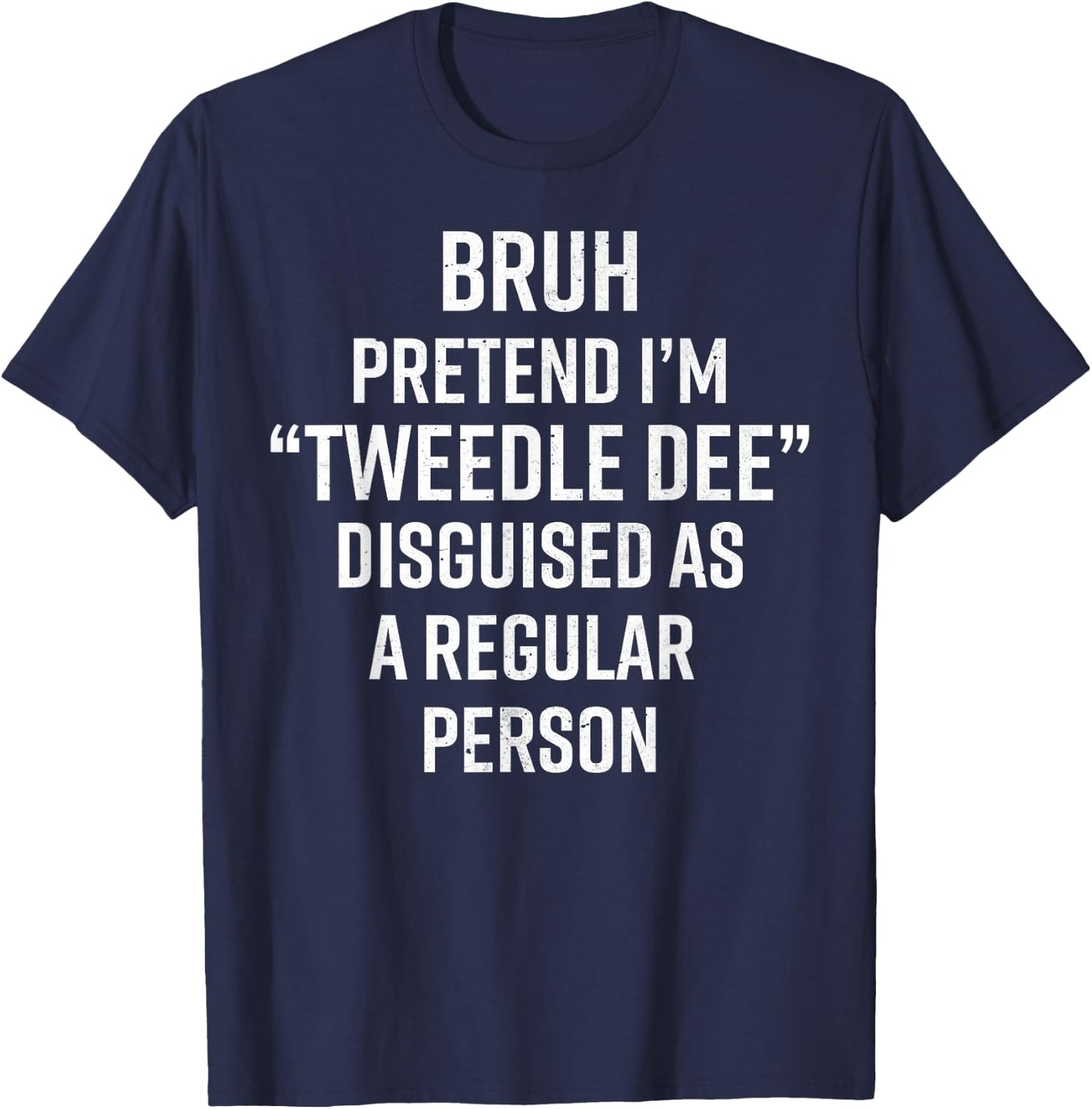 Funny Halloween Lazy Costume Bruh Pretend I'm A Tweedle Dee T-Shirt - T-Shirt | Navy