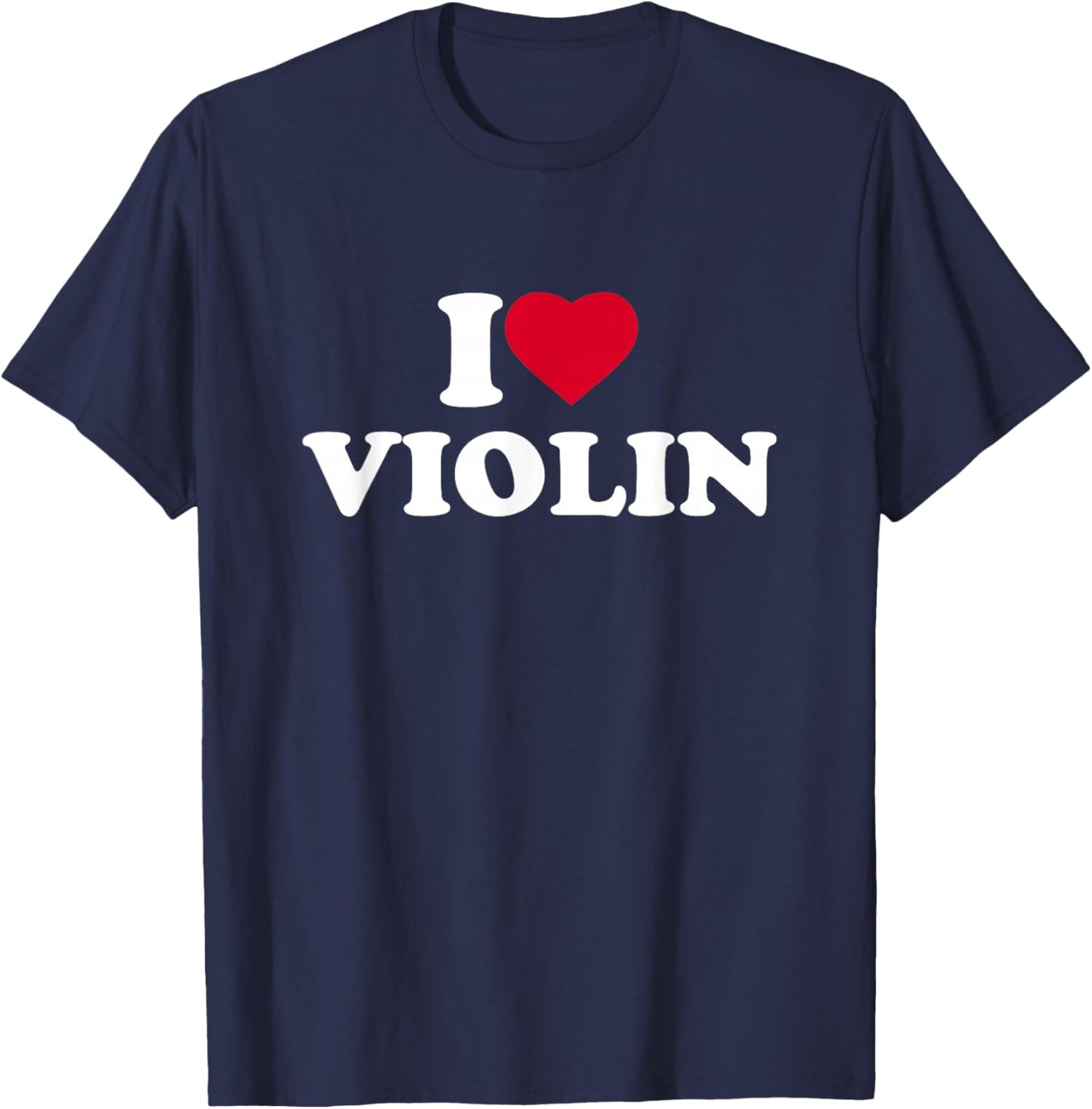 I Love Violin I Heart Violin Lover Player Violinist T-Shirt - T-Shirt | Navy