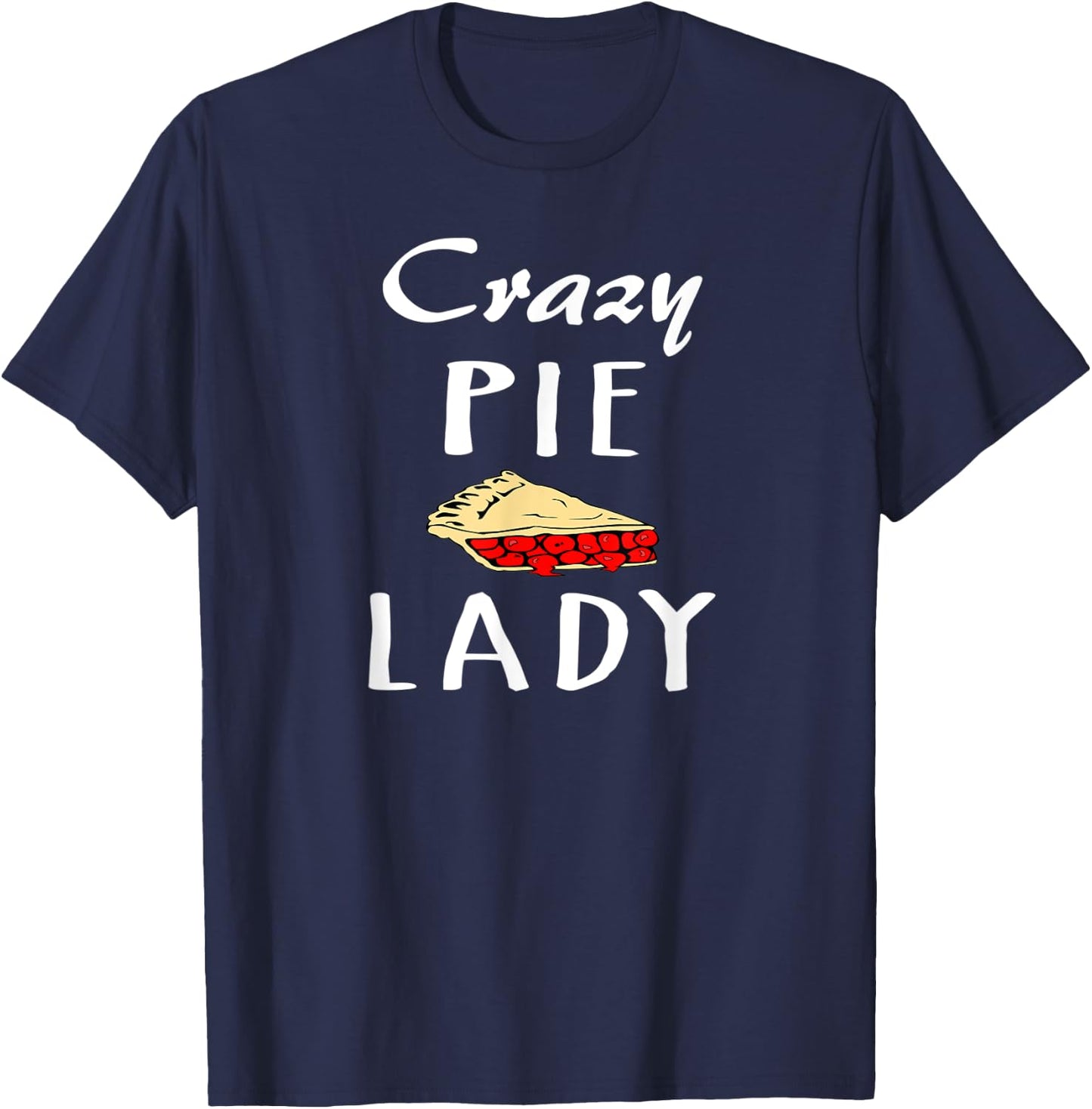 Crazy Pie Lady - Baking T-Shirt - T-Shirt | Navy