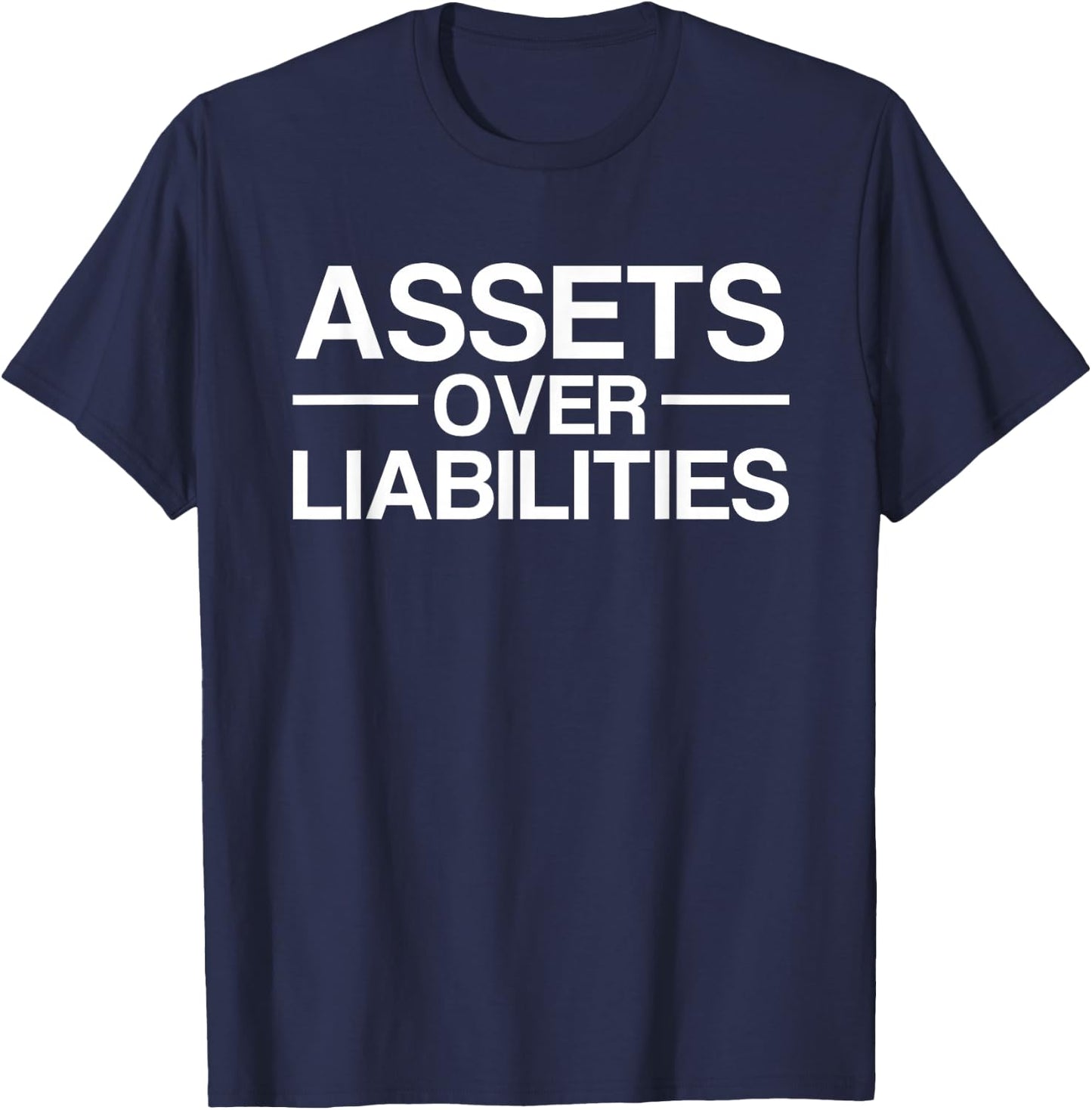 Assets Over Liabilities Accountant T-Shirt - T-Shirt | Navy