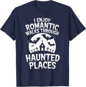 I Enjoy Romantic Walks Through Haunted Places Ghost Hunting T-Shirt - T-Shirt | Navy