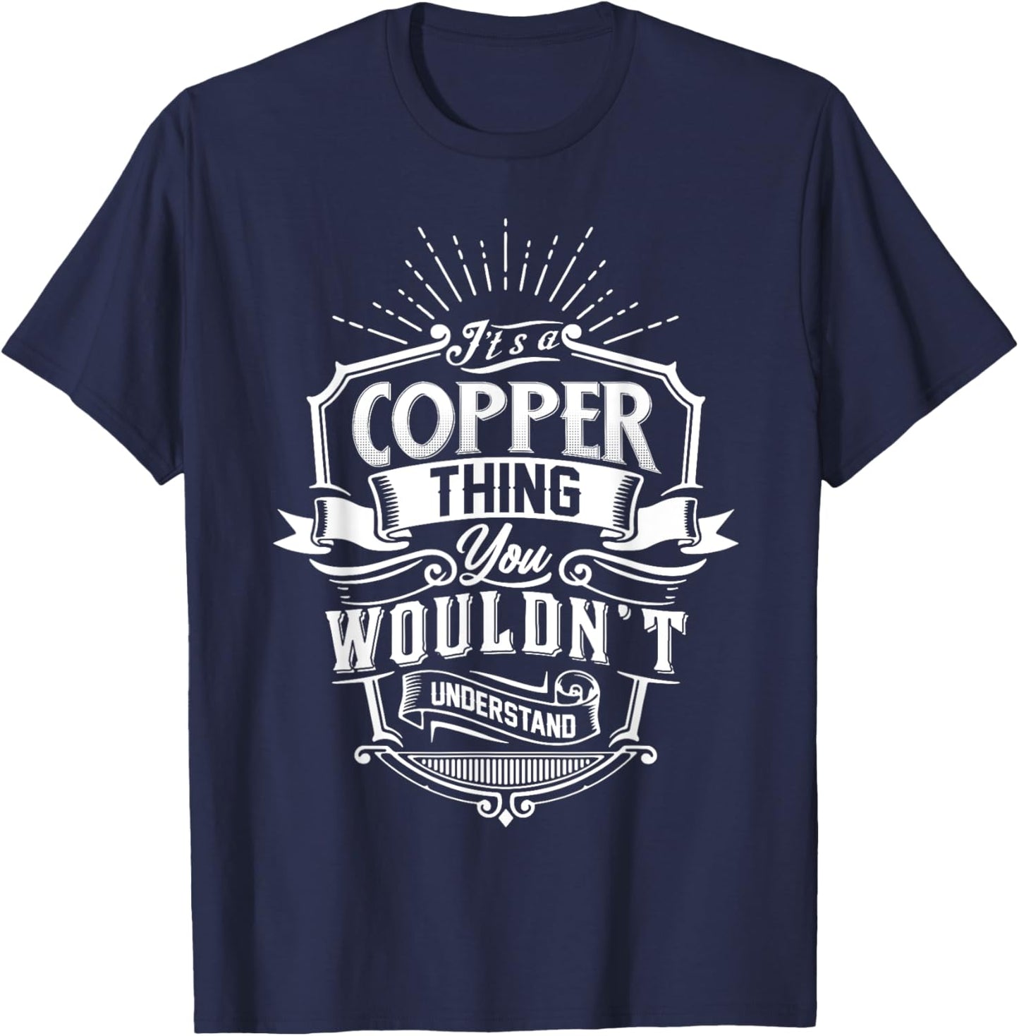 It's A COPPER Thing You Wouldn't Understand Name Vintage T-Shirt - T-Shirt | Navy