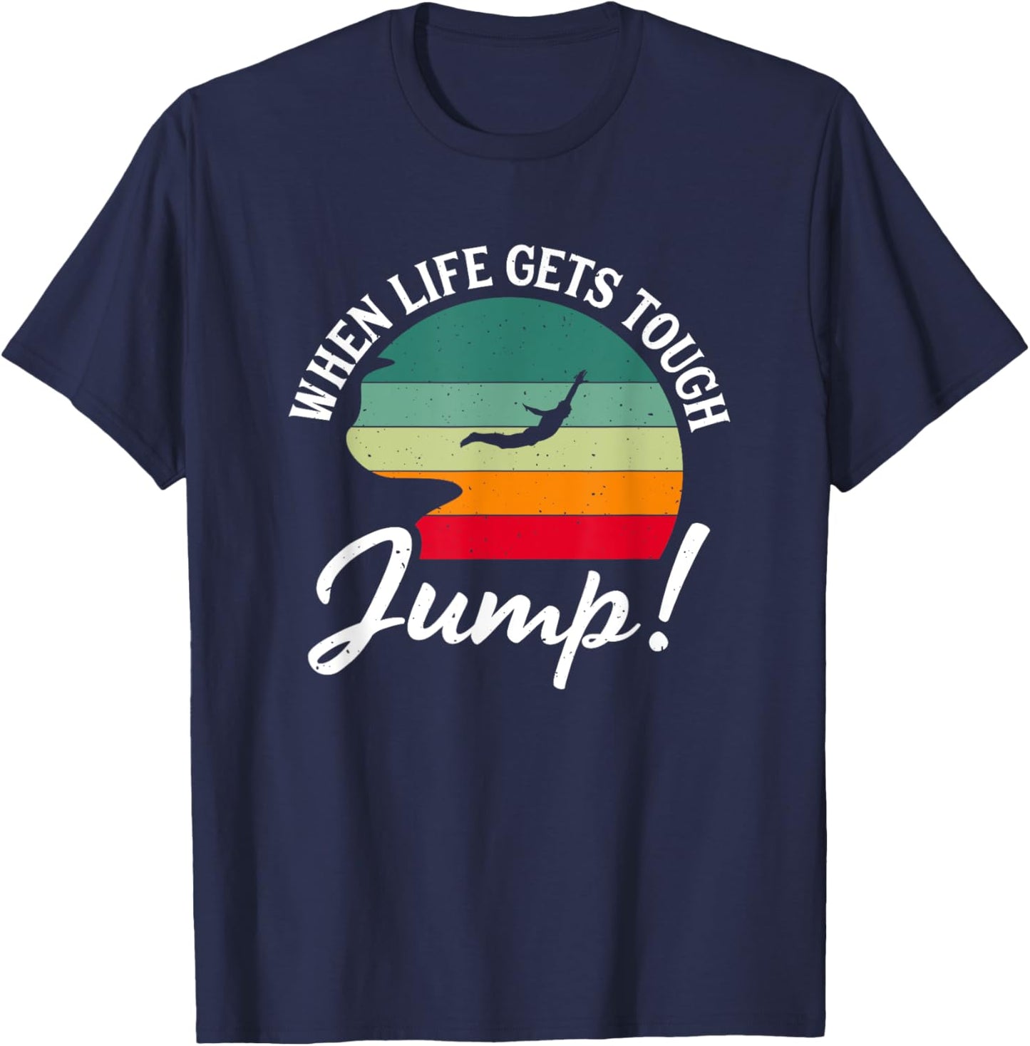 Life Tough Jump Extreme Jumping Cliff Diver Cliff Diving T-Shirt - T-Shirt | Navy