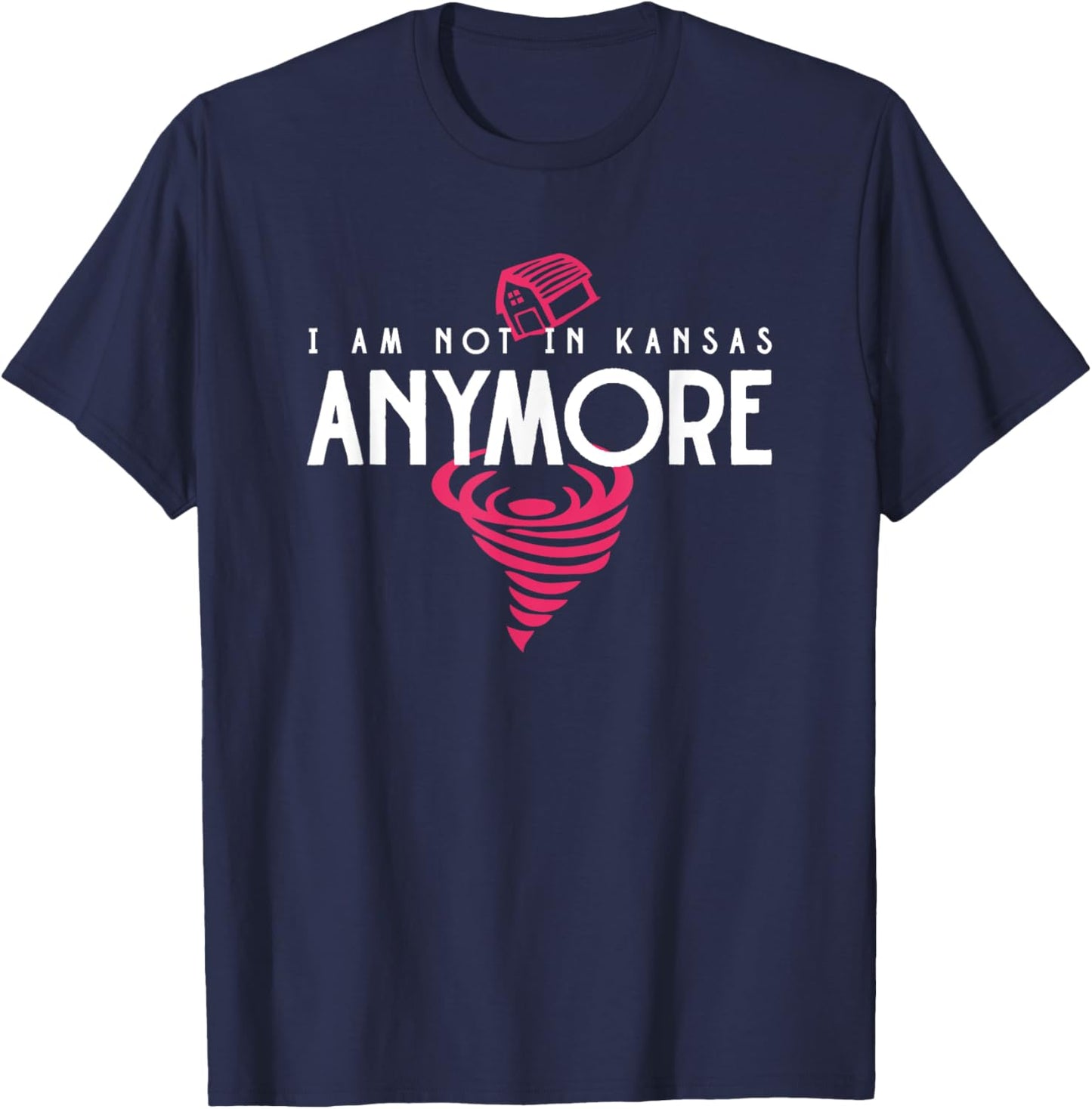 Funny I Am Not in Kansas Anymore No Longer in Kansas T-Shirt - T-Shirt | Navy