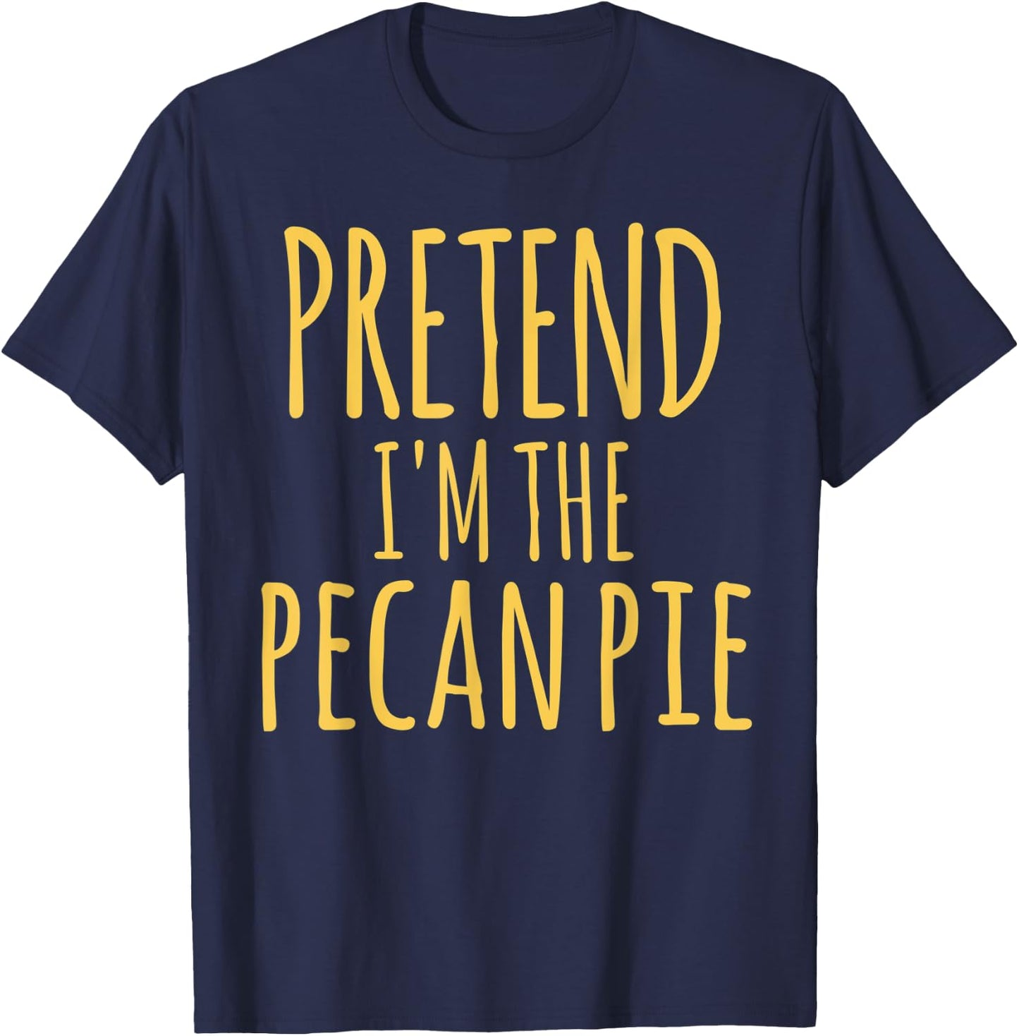 Thanksgiving Matching Family Pecan Pie Nutrition Costume T-Shirt - T-Shirt | Navy