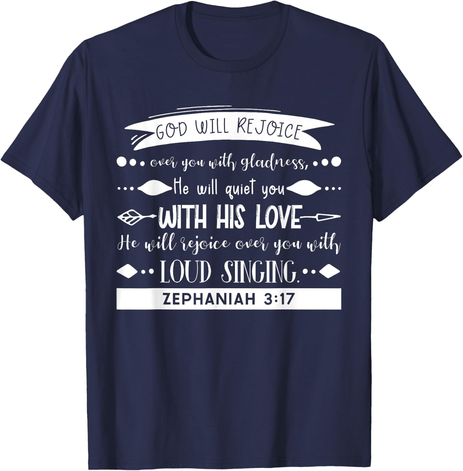 God Rejoices Over You - Zephaniah 3:17 Bible Verse Christian T-Shirt - T-Shirt | Navy