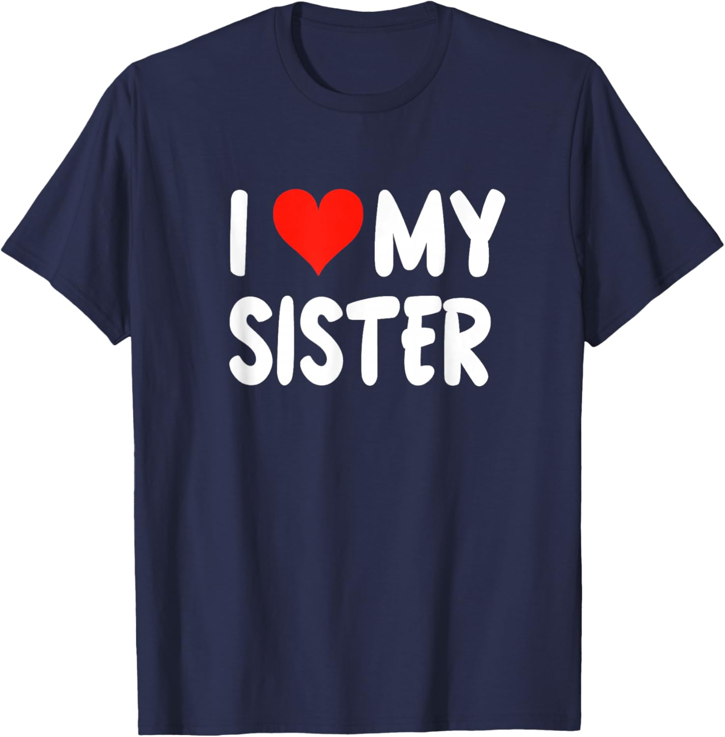 I Love My Sister - Heart - Big Brother Little Brother T-Shirt - T-Shirt | Navy