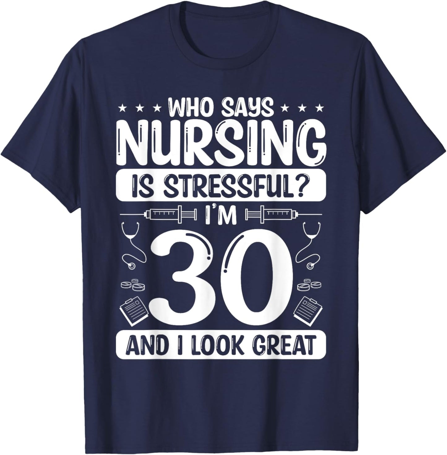 30 Birthday Idea for Nurses 30 Years Old Nurse for Work T-Shirt - T-Shirt | Navy