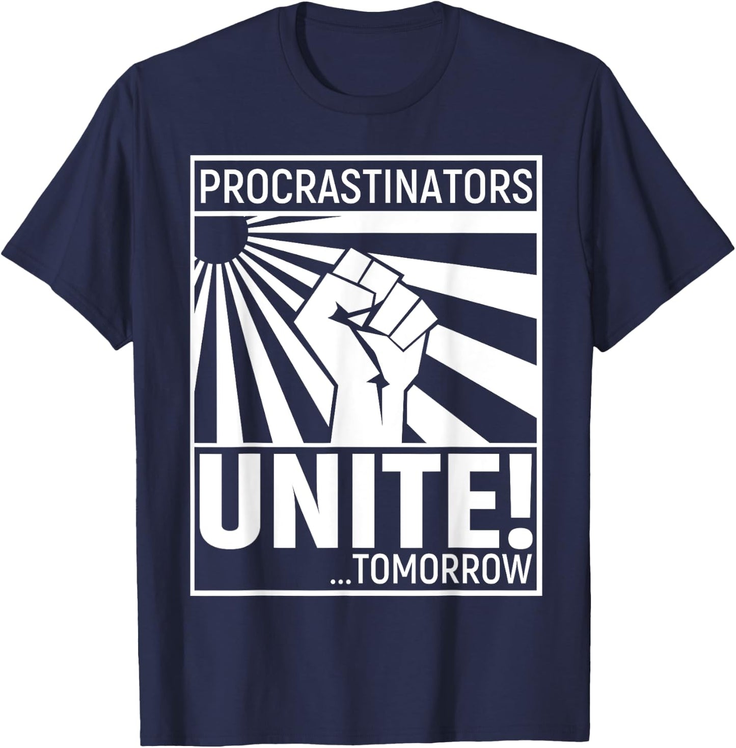 Procrastinators Unite Tomorrow T-Shirt - T-Shirt | Navy