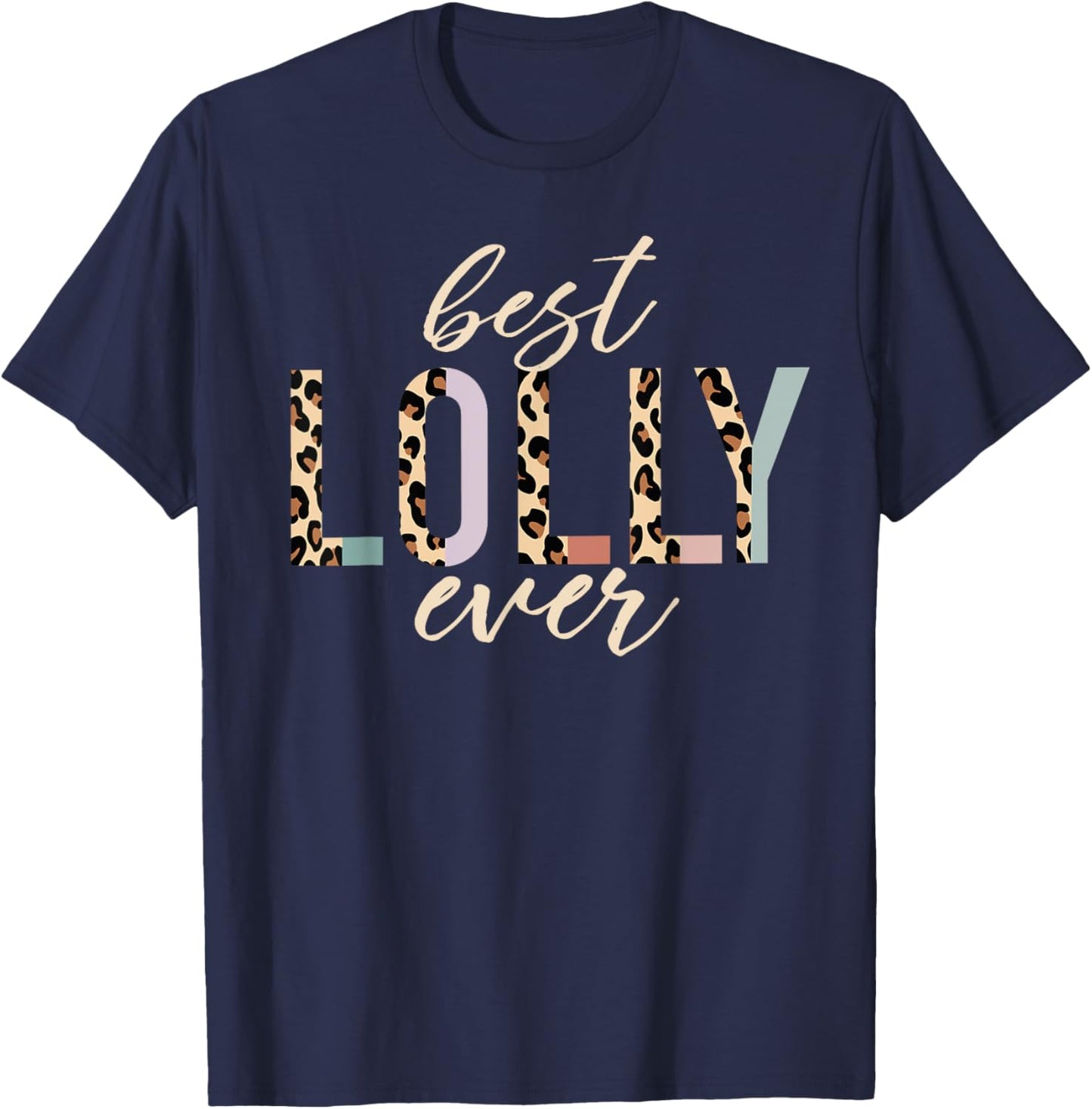 Best Lolly Ever Gifts Leopard Print Mother's Day T-Shirt - T-Shirt | Navy