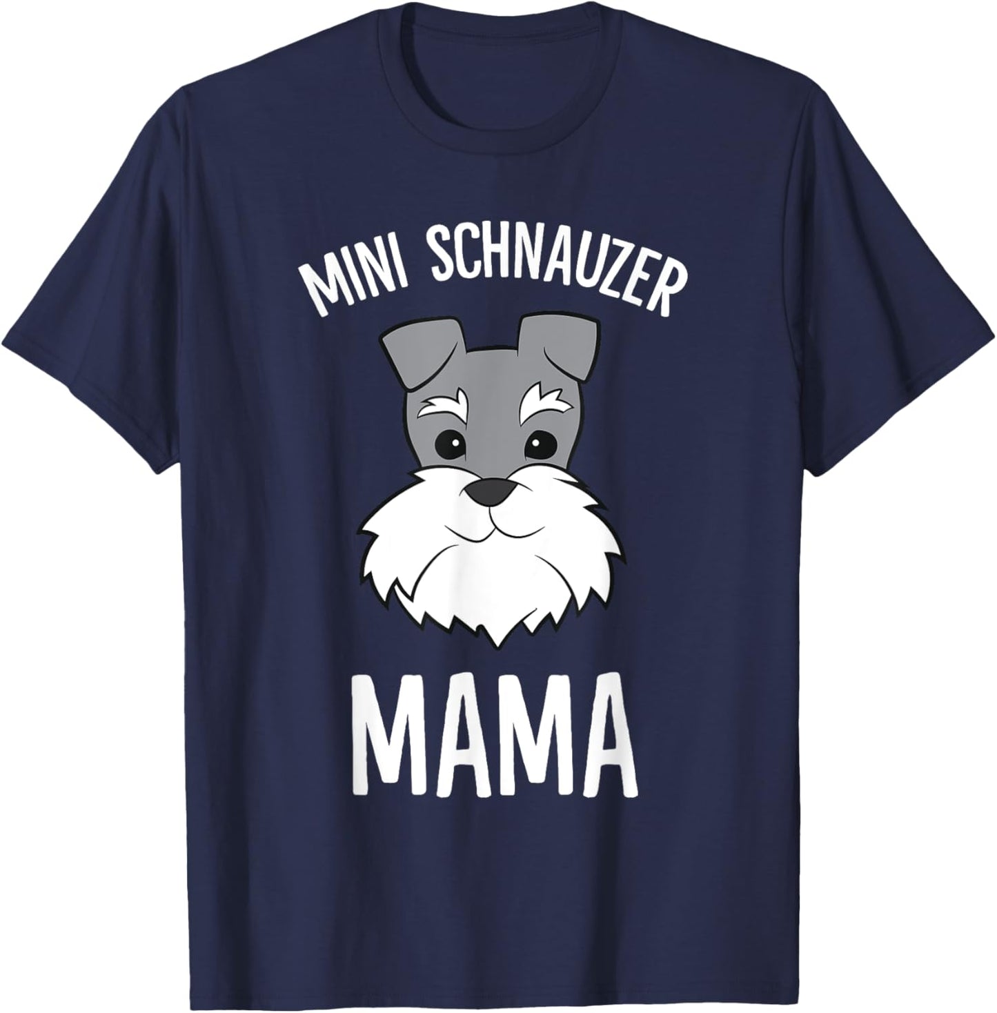 Miniature Schnauzer Mom Funny Mini Schnauzer Mama T-Shirt - T-Shirt | Navy
