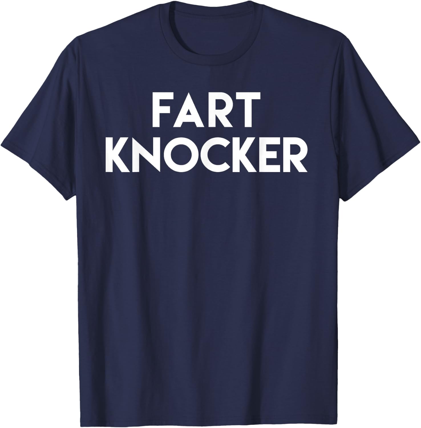 Fart Knocker T-Shirt - T-Shirt | Navy