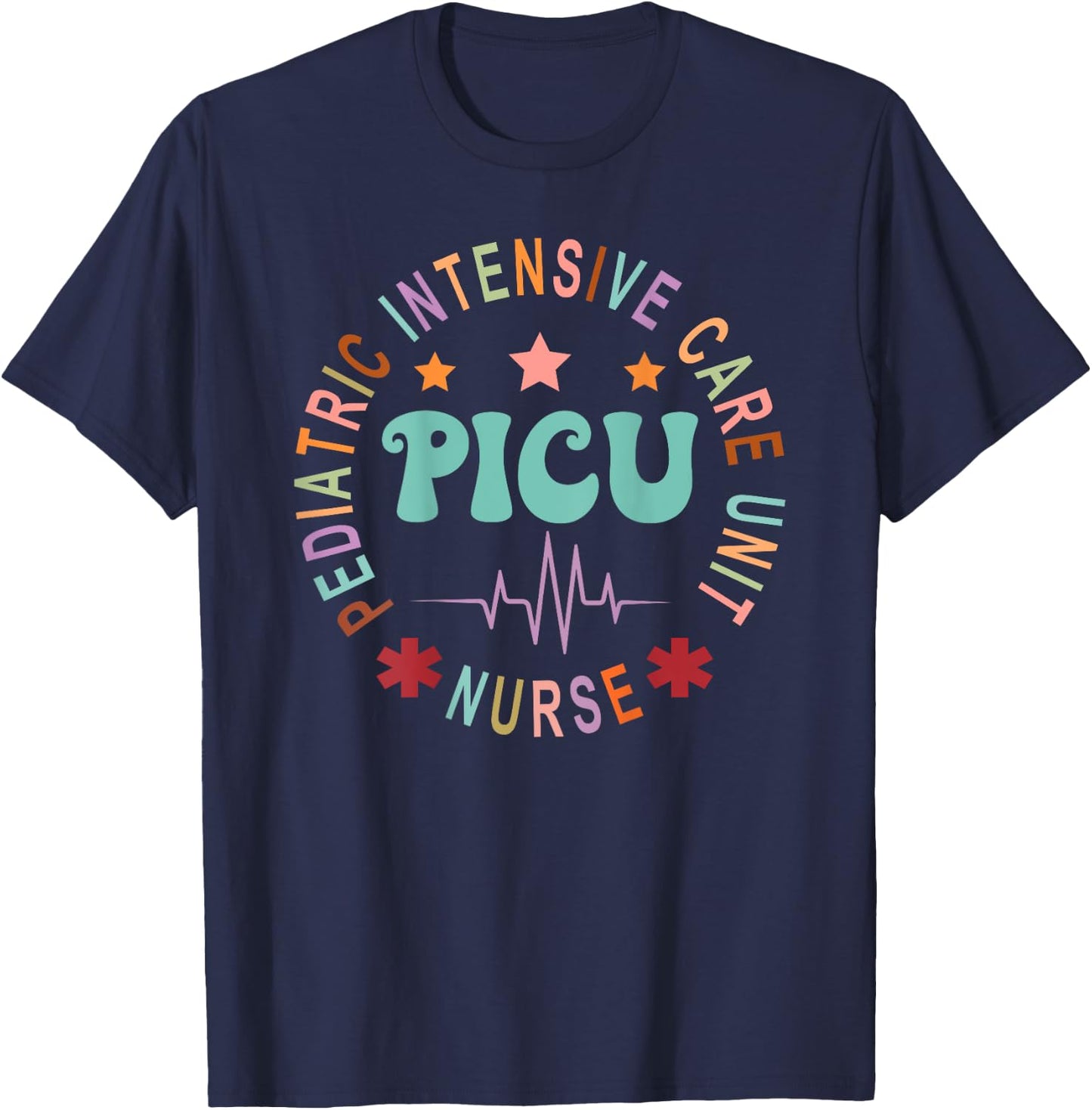 PICU Nurse Pediatric Intensive Care Unit Nurse Day Back Of T-Shirt - T-Shirt | Navy