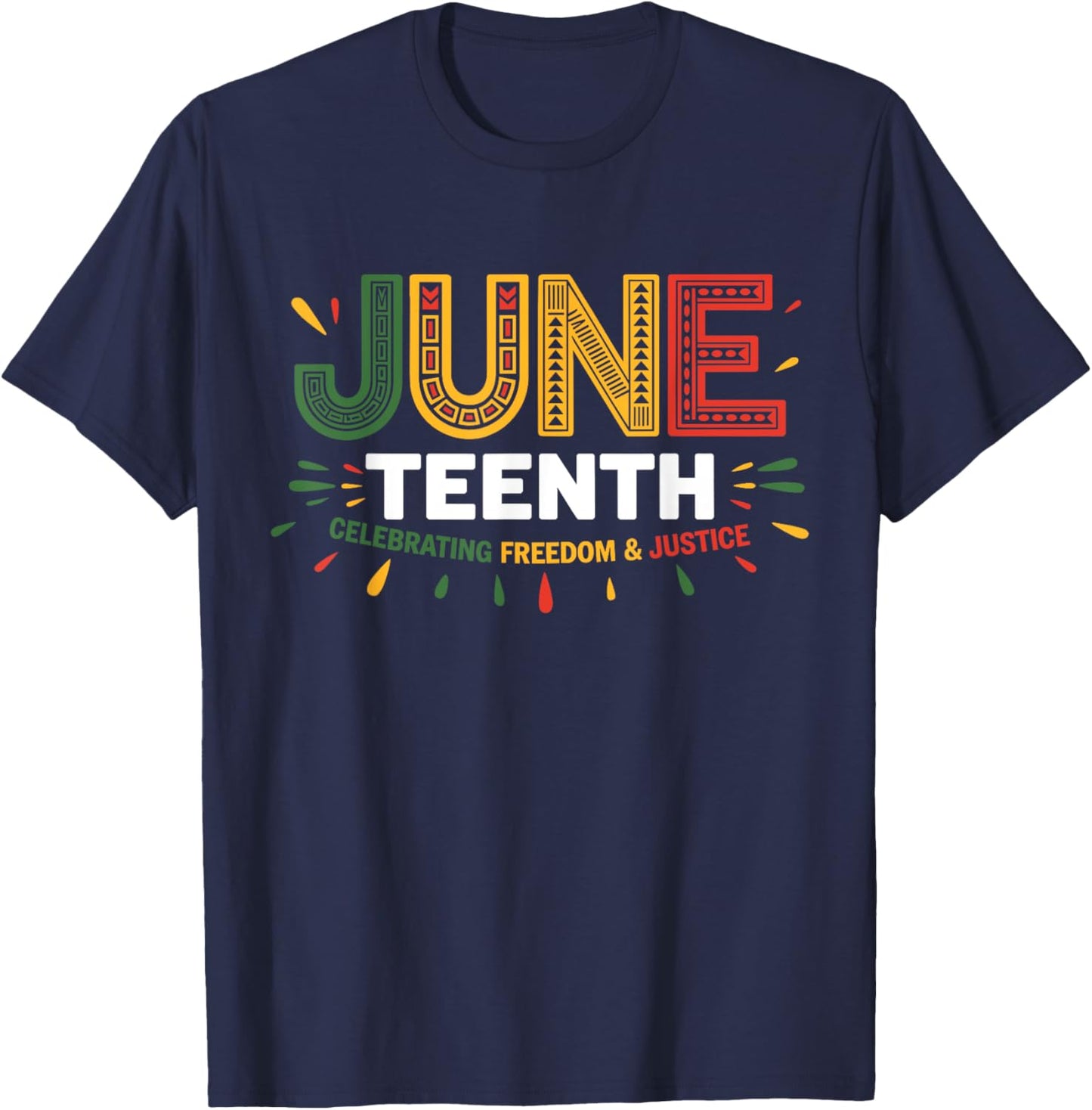 Juneteenth Celebrating Black Freedom & Justice T-Shirt - T-Shirt | Navy