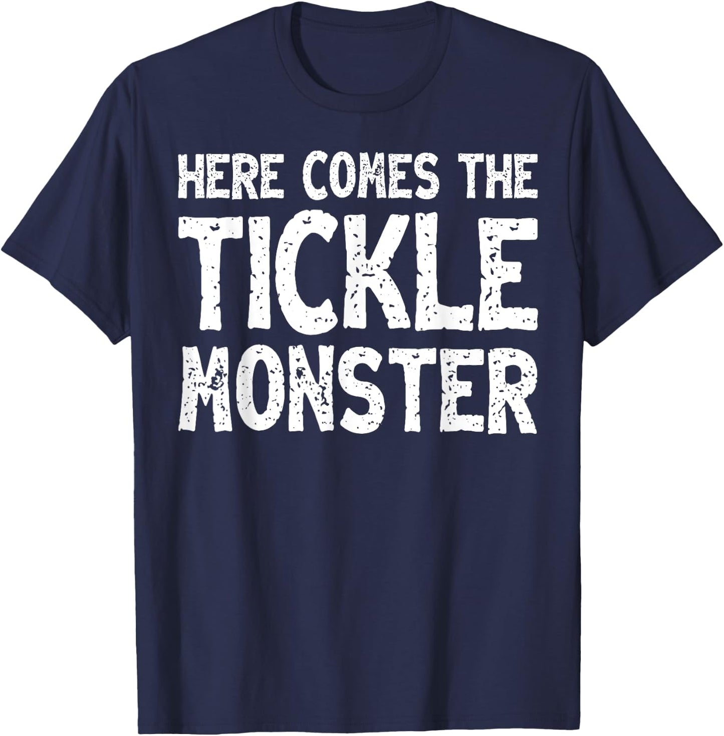 Here Comes The Tickle Monster Funny Tickling Laughter Gift T-Shirt - T-Shirt | Navy