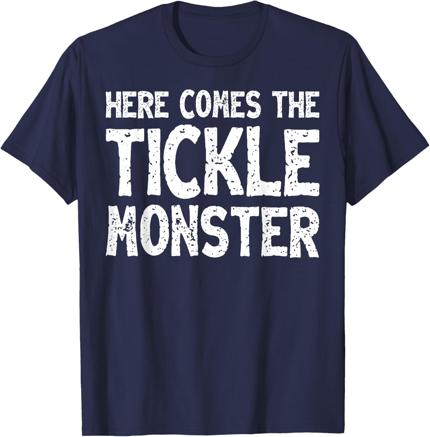 Here Comes The Tickle Monster Funny Tickling Laughter Gift T-Shirt - T-Shirt | Navy