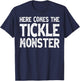 Here Comes The Tickle Monster Funny Tickling Laughter Gift T-Shirt - T-Shirt | Navy