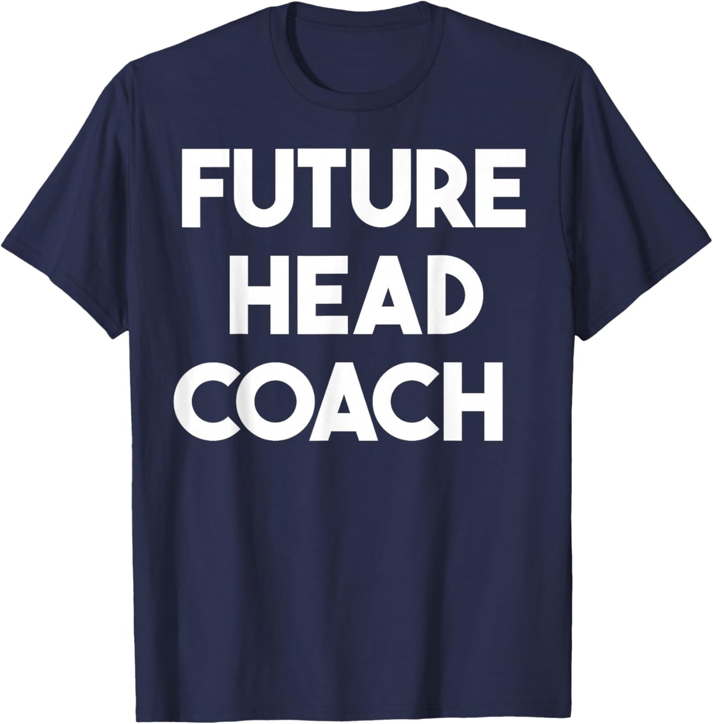 Future Head Coach T-Shirt - T-Shirt | Navy
