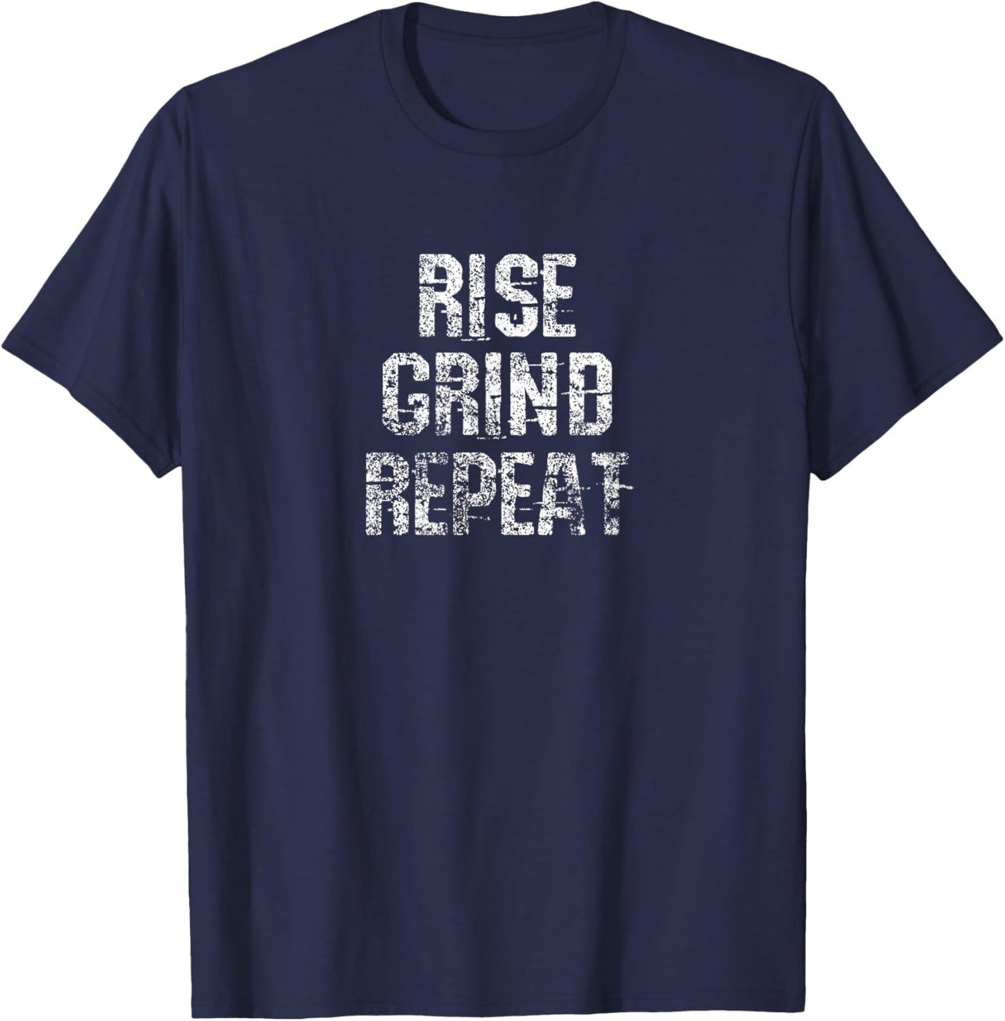 Rise, Grind, Repeat Workout Team Fitness Sports Gym T-Shirt - T-Shirt | Navy