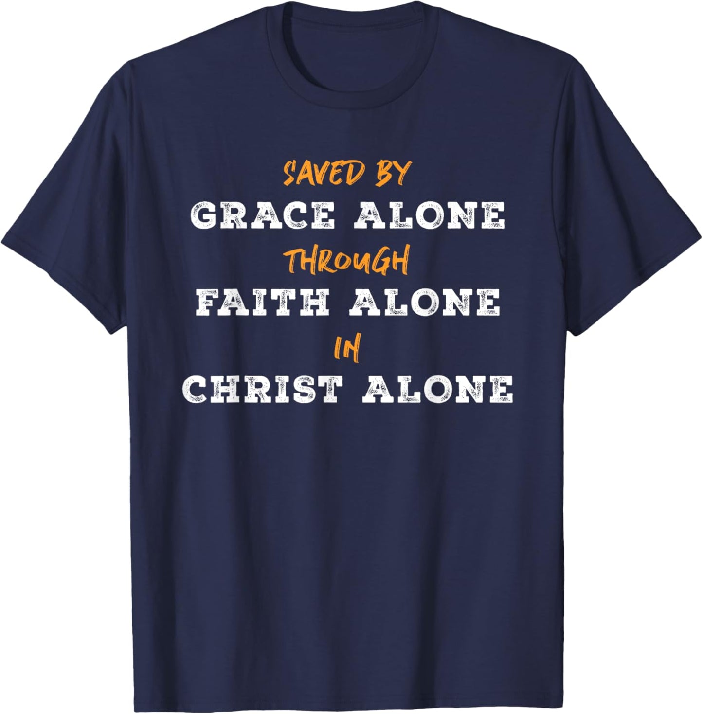 Saved By Grace Alone Solas of Reformed Theology Christian T-Shirt - T-Shirt | Navy