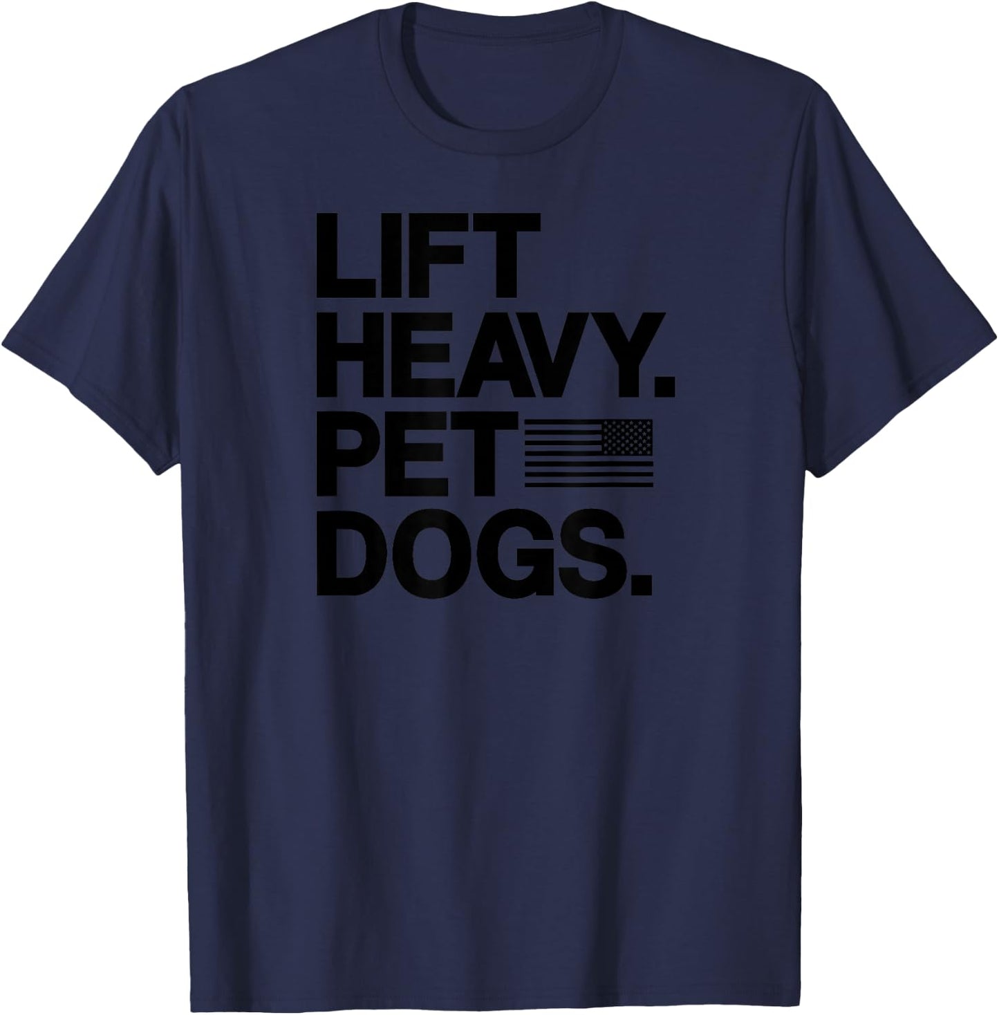 Lift Heavy Pet Dogs Gym for Weightlifters Small T-Shirt - T-Shirt | Navy
