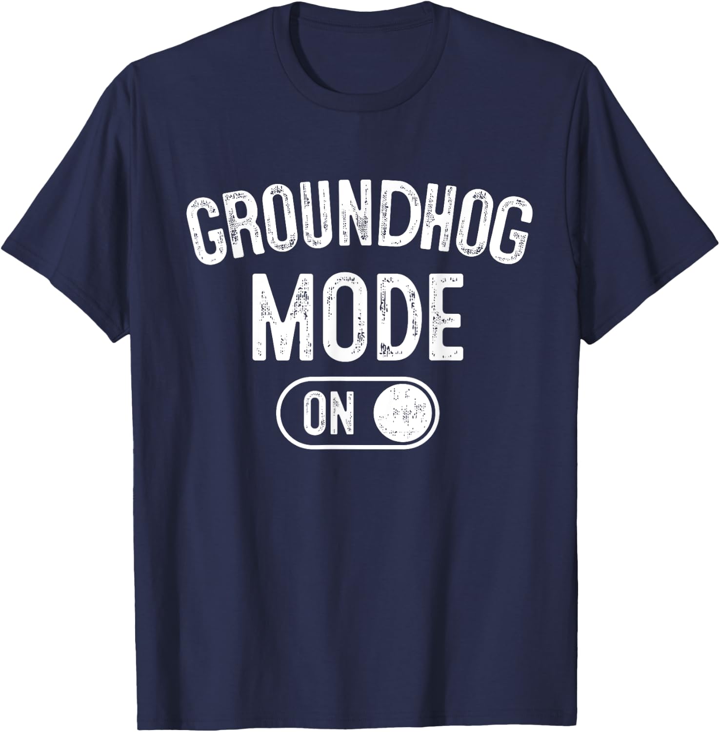 Groundhog Mode On Costume Funny Weather Prophet Gift Animal T-Shirt - T-Shirt | Navy