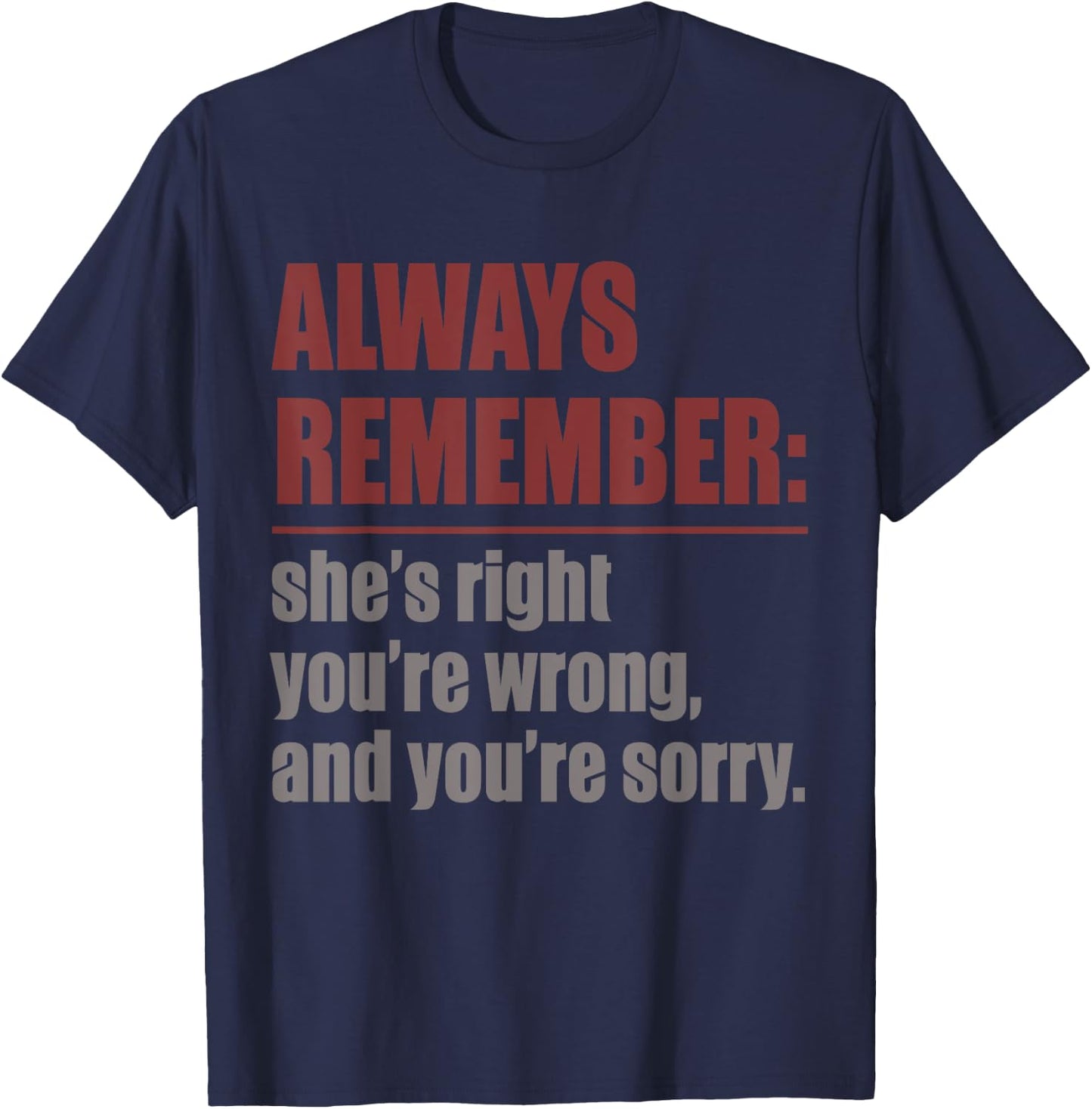 Always remember she is right T-Shirt - T-Shirt | Navy