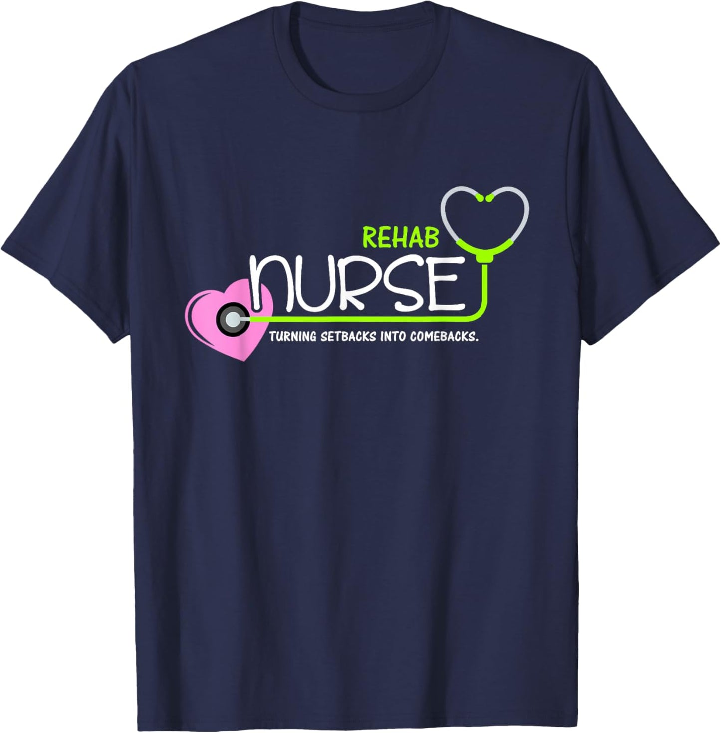 Cute Turning setbacks into comebacks for Rehab Nurse T-Shirt - T-Shirt | Navy