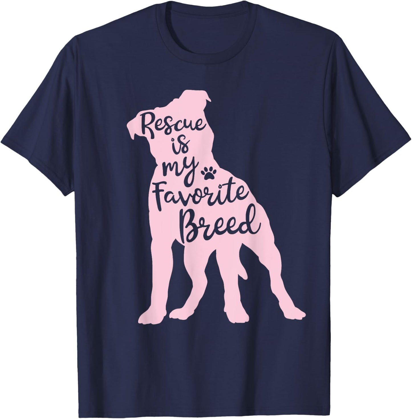 Pitbull Rescue Is my Favorite Breed Dog Pit Bull Mama T-Shirt - T-Shirt | Navy