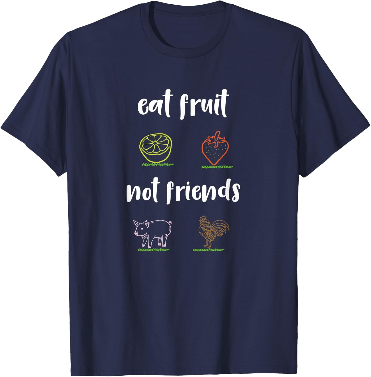 Vegan - eat fruits not friends T-Shirt - T-Shirt | Navy