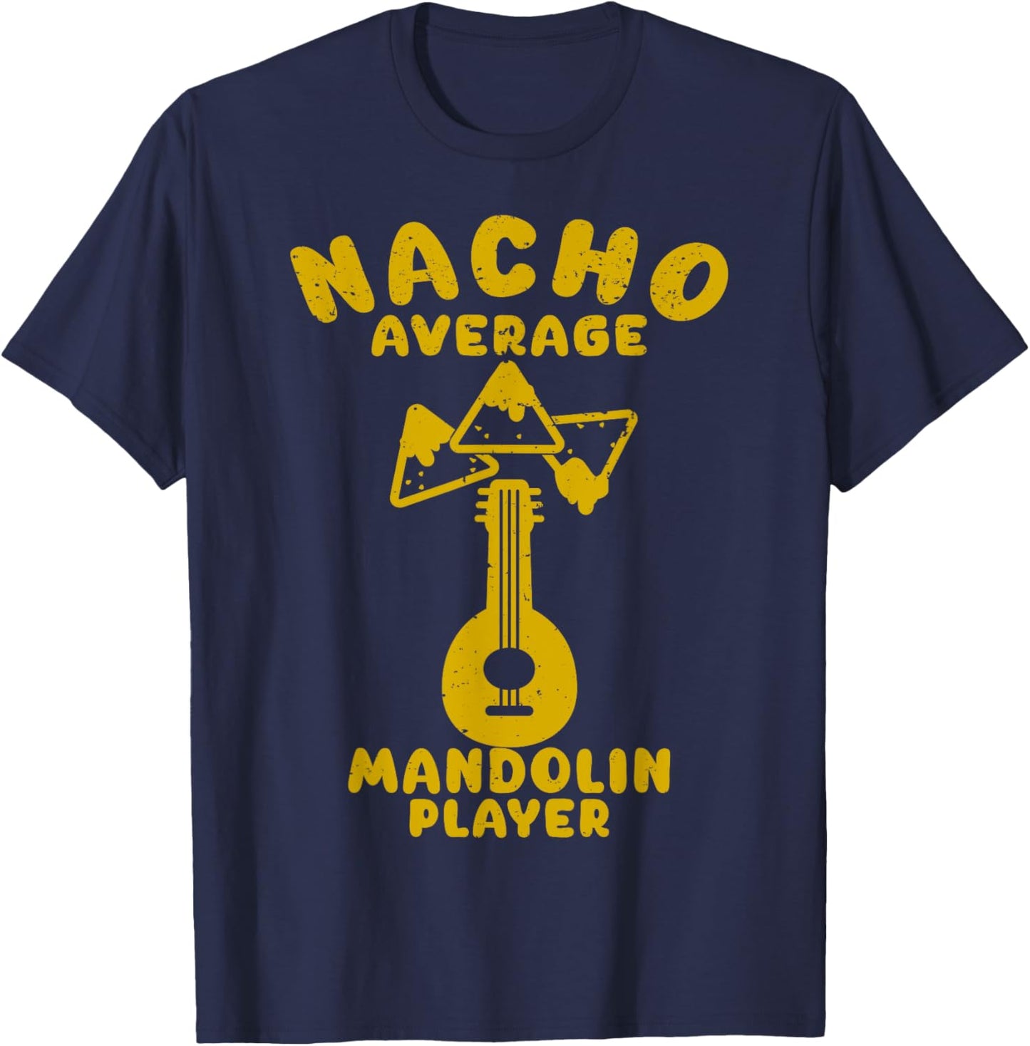 Mandolin Funny Nacho Average Mandoline Player Cinco De Mayo T-Shirt - T-Shirt | Navy