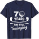 70 Years And Still Swinging 70th Birthday Funny Golf Club T-Shirt - T-Shirt | Navy