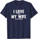 I Love It When My Wife Lets Me Go Surfing T-Shirt - T-Shirt | Navy