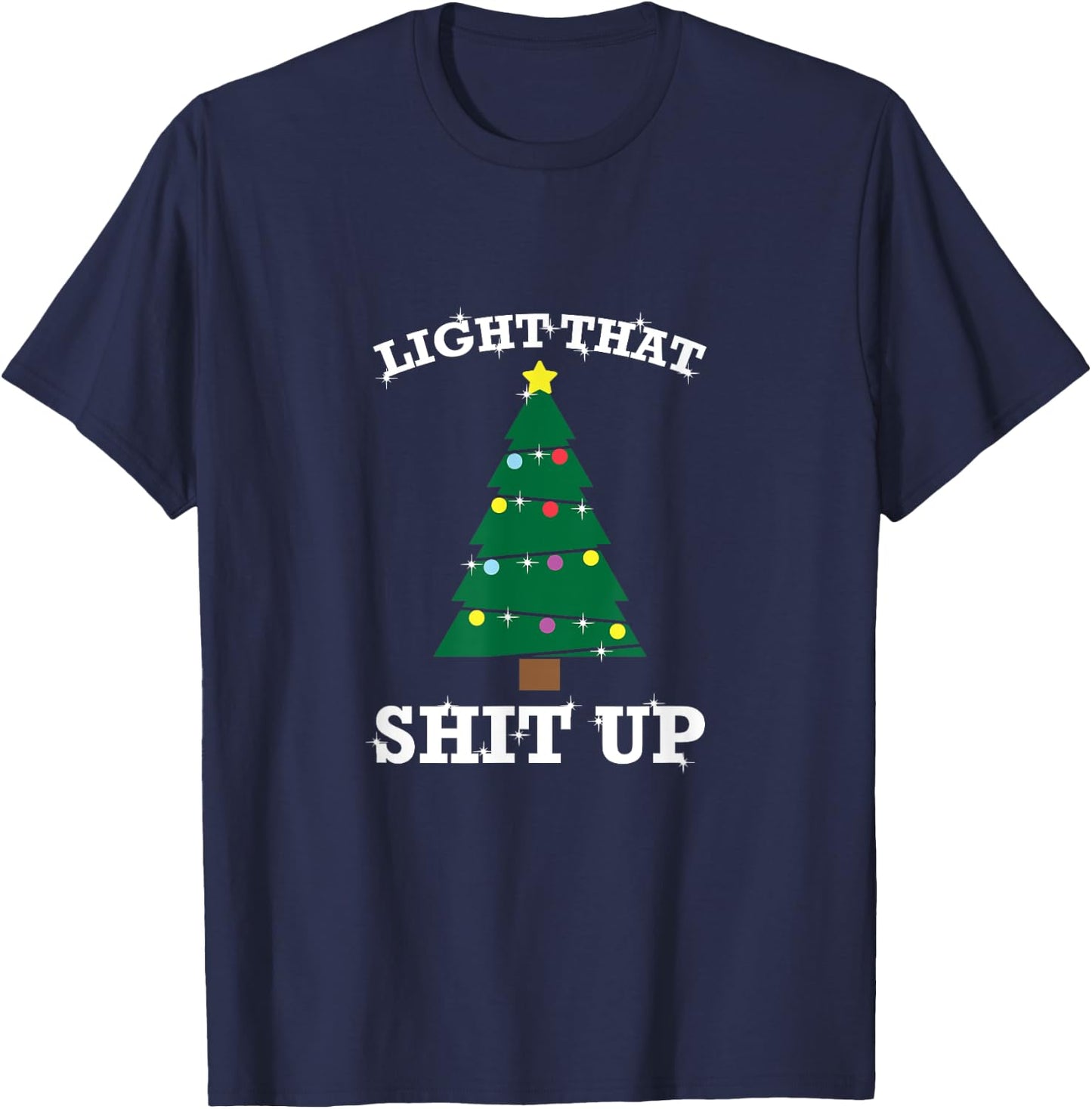 Funny Christmas Pajama Tree Light That Shit Up T-Shirt - T-Shirt | Navy