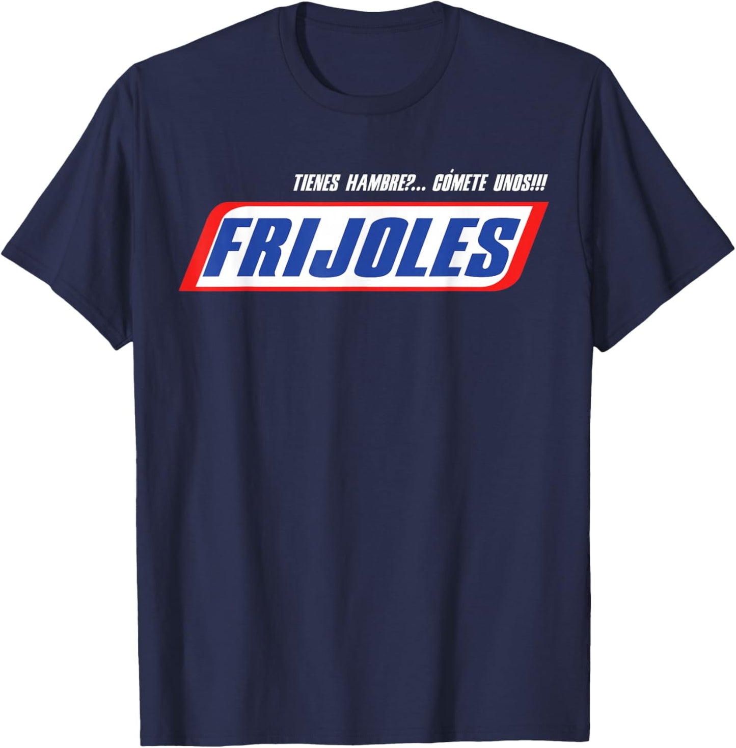 Cuando Tengas Hambre Comete Unos Frijoles Spanish Slang T-Shirt - T-Shirt | Navy