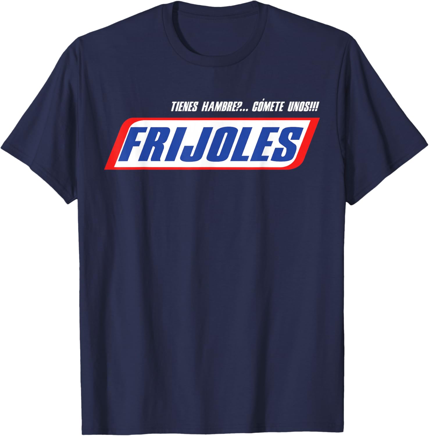 Cuando Tengas Hambre Comete Unos Frijoles Spanish Slang T-Shirt - T-Shirt | Navy